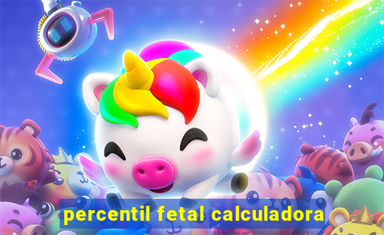 percentil fetal calculadora